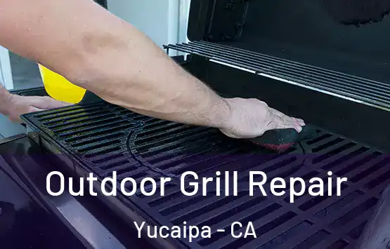  Outdoor Grill Repair Yucaipa - CA