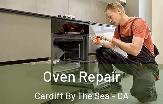  Oven Repair Cardiff By The Sea - CA