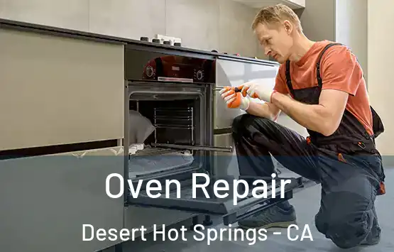  Oven Repair Desert Hot Springs - CA
