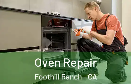  Oven Repair Foothill Ranch - CA