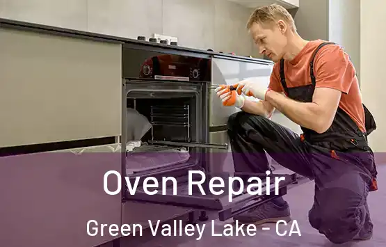  Oven Repair Green Valley Lake - CA