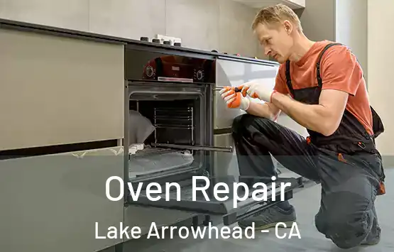  Oven Repair Lake Arrowhead - CA