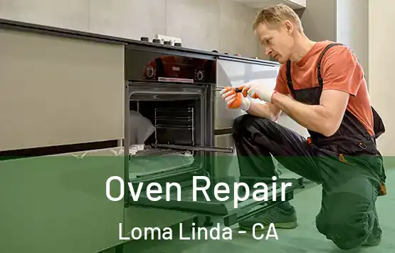  Oven Repair Loma Linda - CA