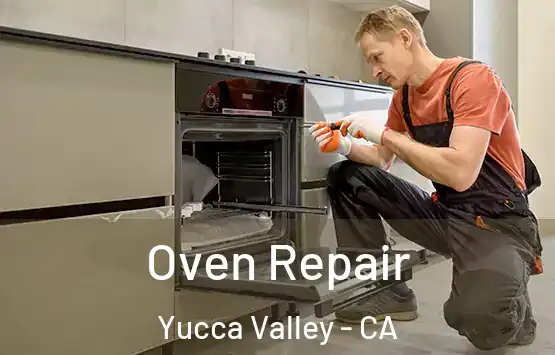  Oven Repair Yucca Valley - CA