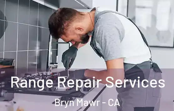  Range Repair Services Bryn Mawr - CA