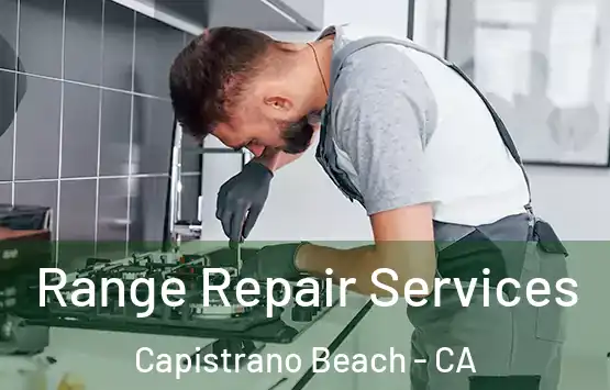  Range Repair Services Capistrano Beach - CA