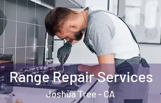  Range Repair Services Joshua Tree - CA