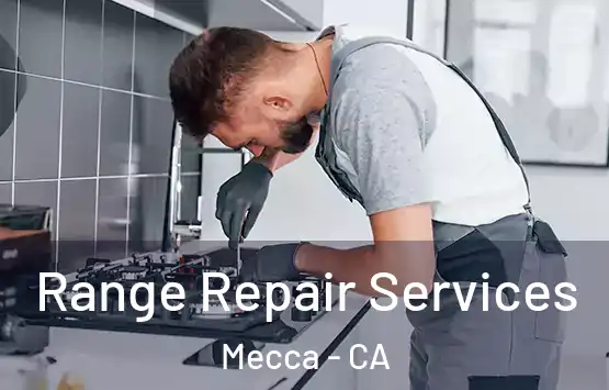  Range Repair Services Mecca - CA