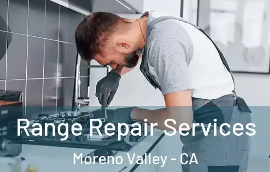  Range Repair Services Moreno Valley - CA