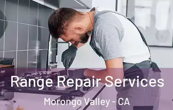 Range Repair Services Morongo Valley - CA