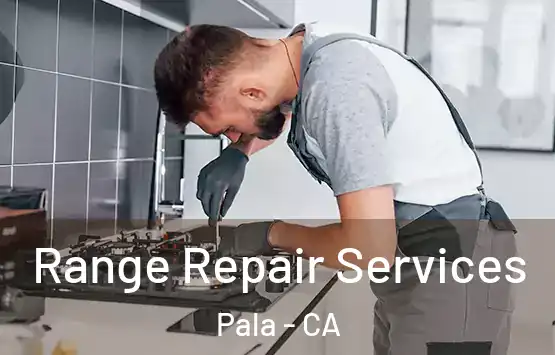  Range Repair Services Pala - CA