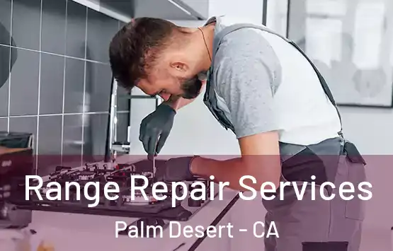  Range Repair Services Palm Desert - CA