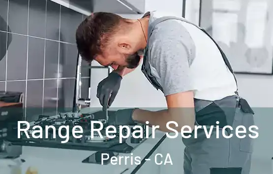  Range Repair Services Perris - CA