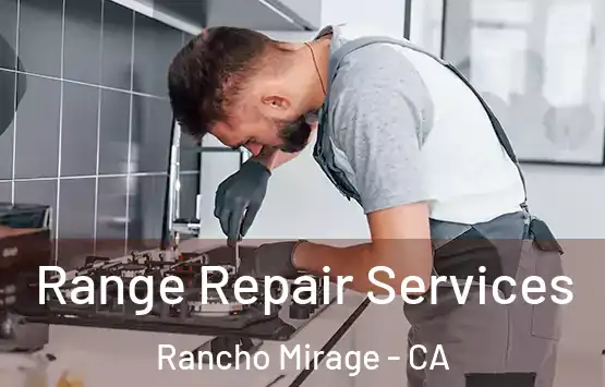 Range Repair Services Rancho Mirage - CA