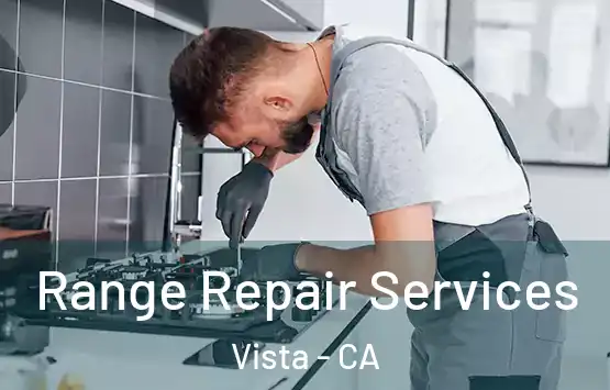  Range Repair Services Vista - CA