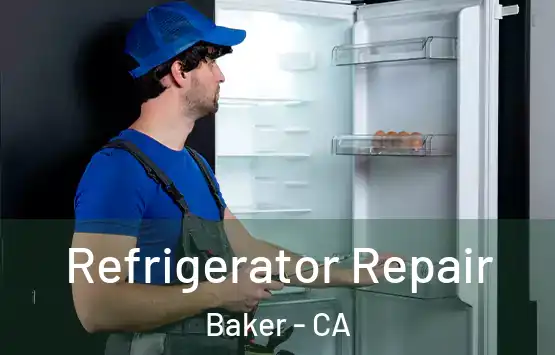  Refrigerator Repair Baker - CA