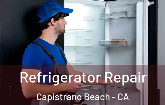  Refrigerator Repair Capistrano Beach - CA