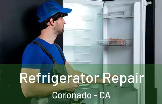  Refrigerator Repair Coronado - CA