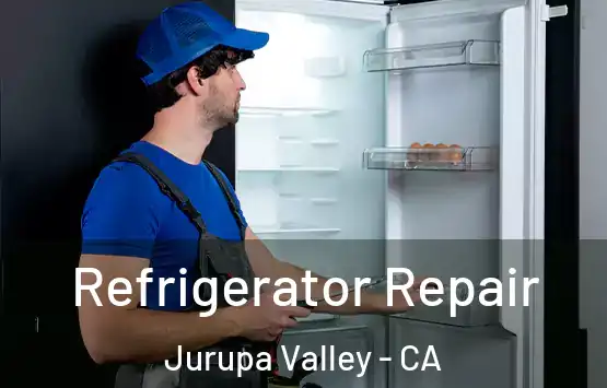  Refrigerator Repair Jurupa Valley - CA