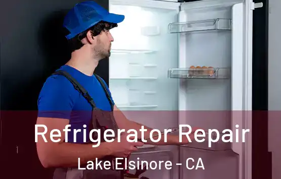  Refrigerator Repair Lake Elsinore - CA