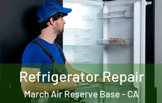  Refrigerator Repair March Air Reserve Base - CA
