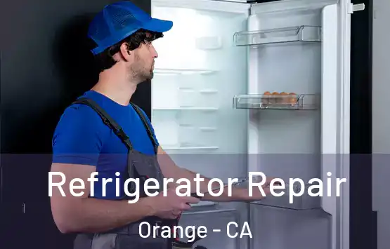  Refrigerator Repair Orange - CA