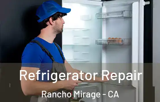  Refrigerator Repair Rancho Mirage - CA