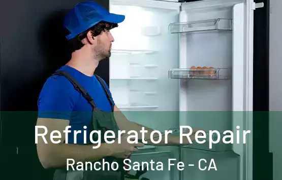  Refrigerator Repair Rancho Santa Fe - CA