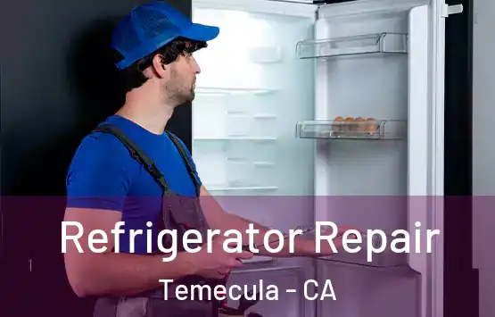  Refrigerator Repair Temecula - CA