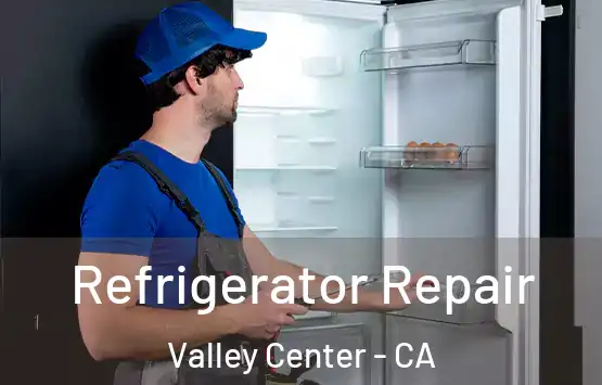  Refrigerator Repair Valley Center - CA
