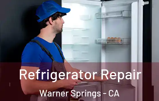  Refrigerator Repair Warner Springs - CA