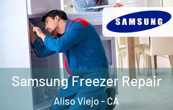 Samsung Freezer Repair Aliso Viejo - CA