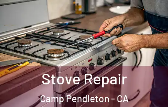  Stove Repair Camp Pendleton - CA
