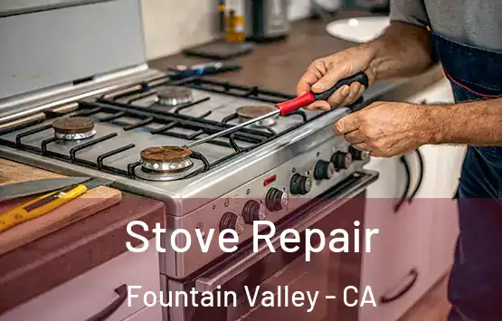  Stove Repair Fountain Valley - CA