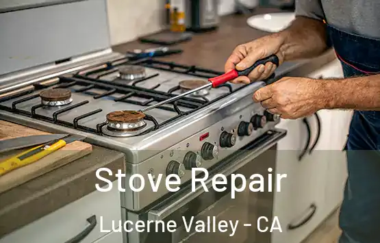  Stove Repair Lucerne Valley - CA