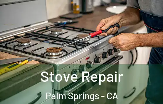  Stove Repair Palm Springs - CA
