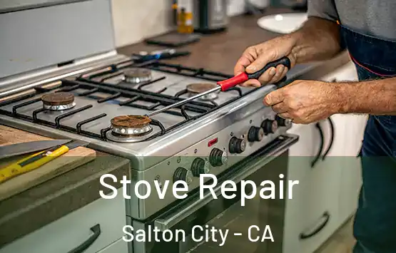 Stove Repair Salton City - CA