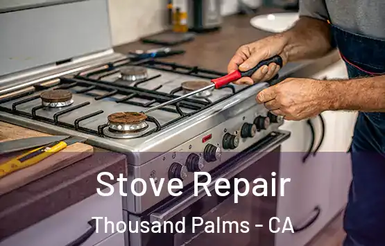  Stove Repair Thousand Palms - CA