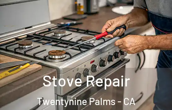 Stove Repair Twentynine Palms - CA