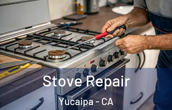  Stove Repair Yucaipa - CA