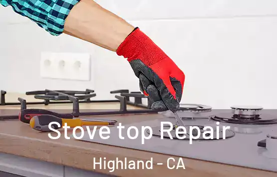  Stove top Repair Highland - CA