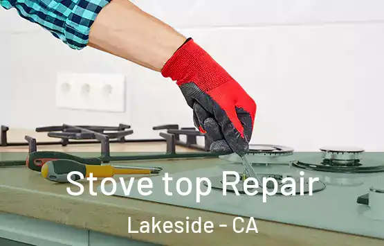  Stove top Repair Lakeside - CA