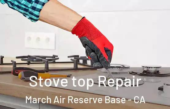  Stove top Repair March Air Reserve Base - CA