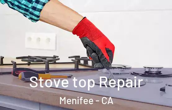  Stove top Repair Menifee - CA