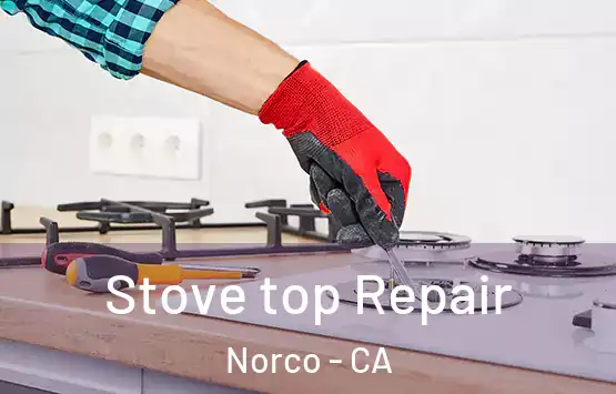  Stove top Repair Norco - CA