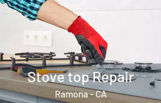  Stove top Repair Ramona - CA