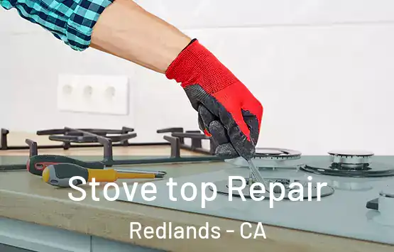  Stove top Repair Redlands - CA