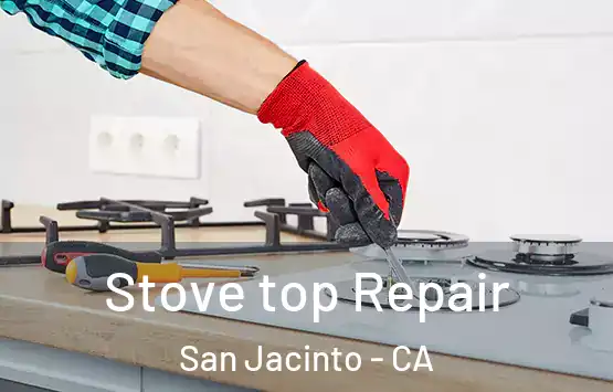  Stove top Repair San Jacinto - CA