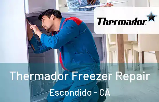  Thermador Freezer Repair Escondido - CA