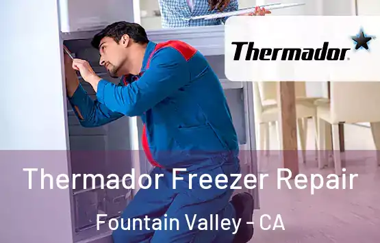  Thermador Freezer Repair Fountain Valley - CA
